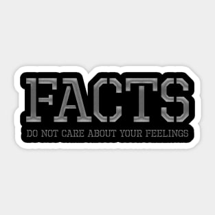 Facts Do Not Care About Your Feelings Sticker